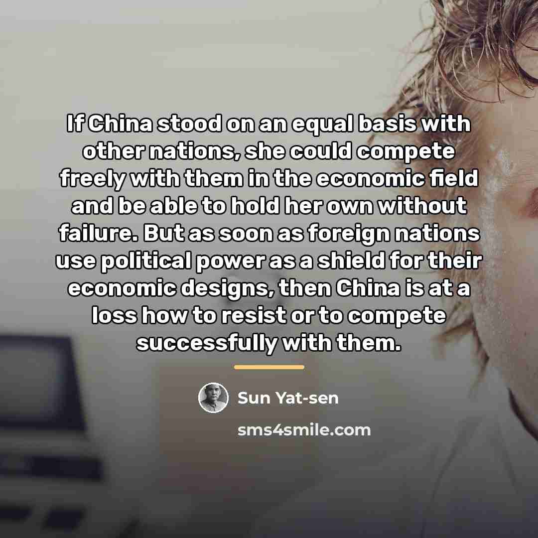 “If China stood on an equal basis with other nations,…” quote by Sun Yat-sen