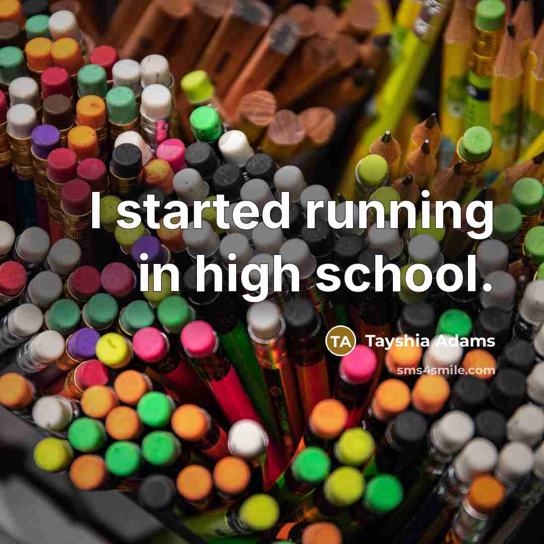 “I started running in high school.…” quote by Tayshia Adams