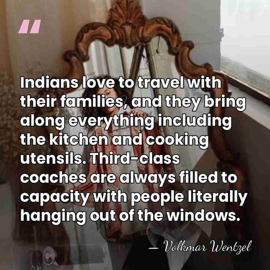 Indians love to travel with their families, and they bring along everything&hellip; - Volkmar Wentzel