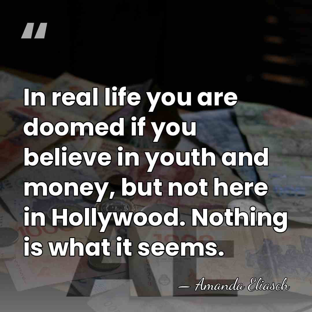 In real life you are doomed if you believe in youth and&hellip; - Amanda Eliasch