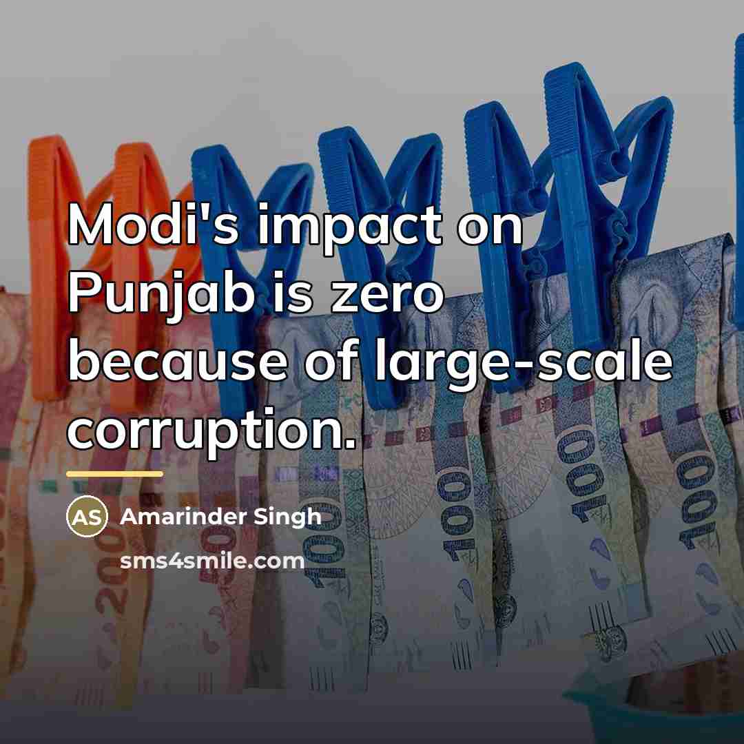 “Modi's impact on Punjab is zero because of large-scale corruption.…” quote by Amarinder Singh