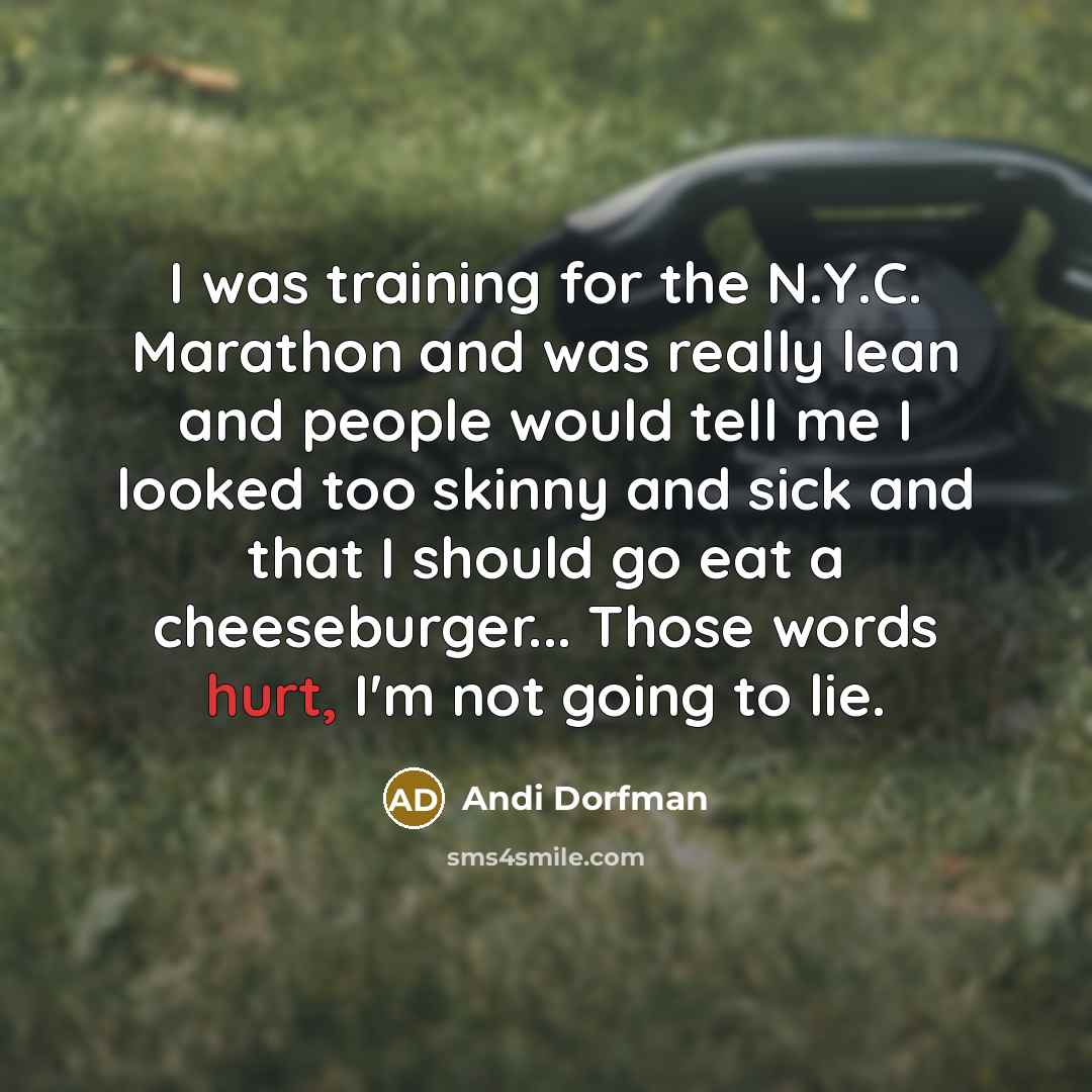 “I was training for the N.Y.C. Marathon and was really…” quote by Andi Dorfman