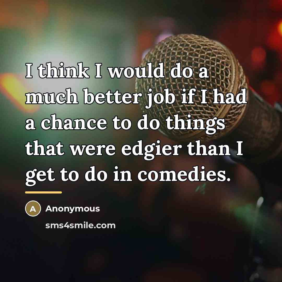 “I think I would do a much better job if…” quote by Anonymous