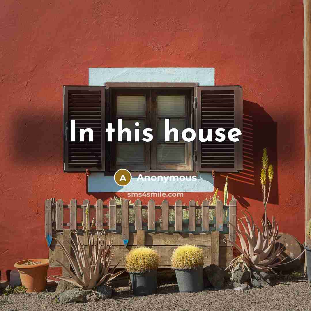 “In this house” quote by Anonymous