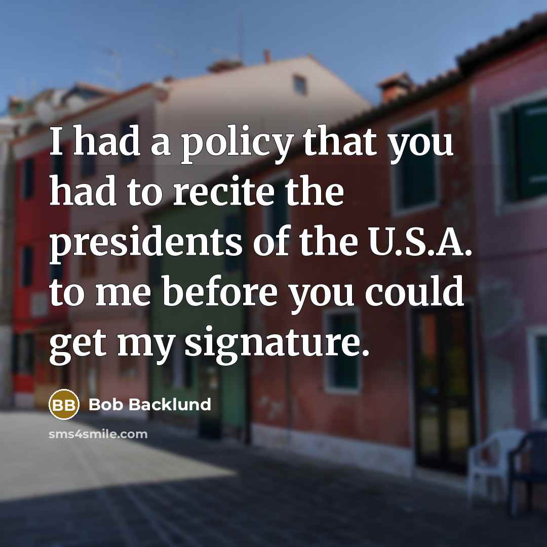 “I had a policy that you had to recite the…” quote by Bob Backlund