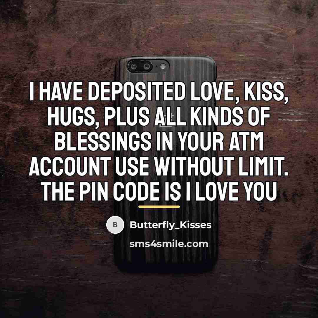 “I have deposited Love, Kiss, Hugs, Plus all kinds of…” quote by Butterfly_Kisses