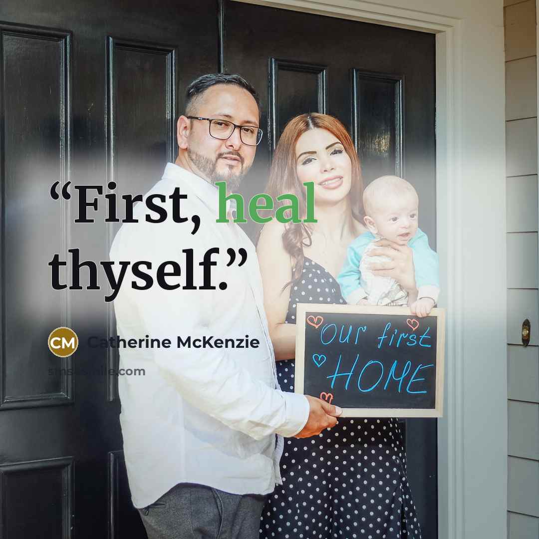 “First, heal thyself.” quote by Catherine McKenzie