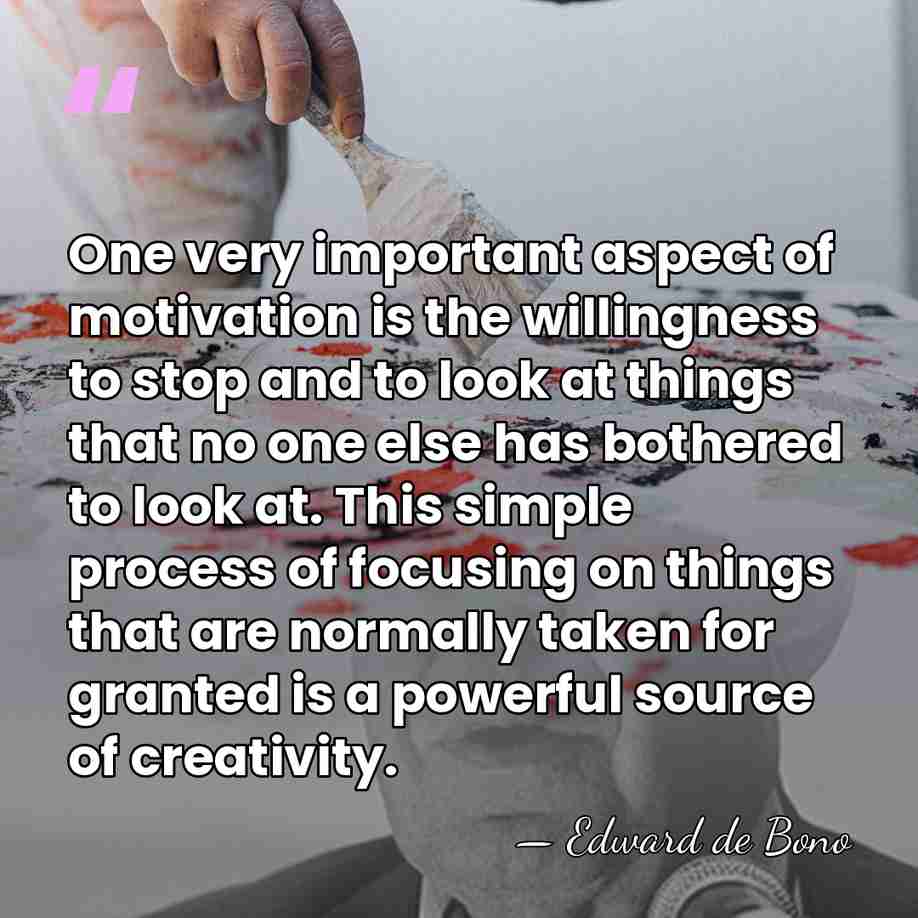 One very important aspect of motivation is the willingness to stop and&hellip; - Edward de Bono