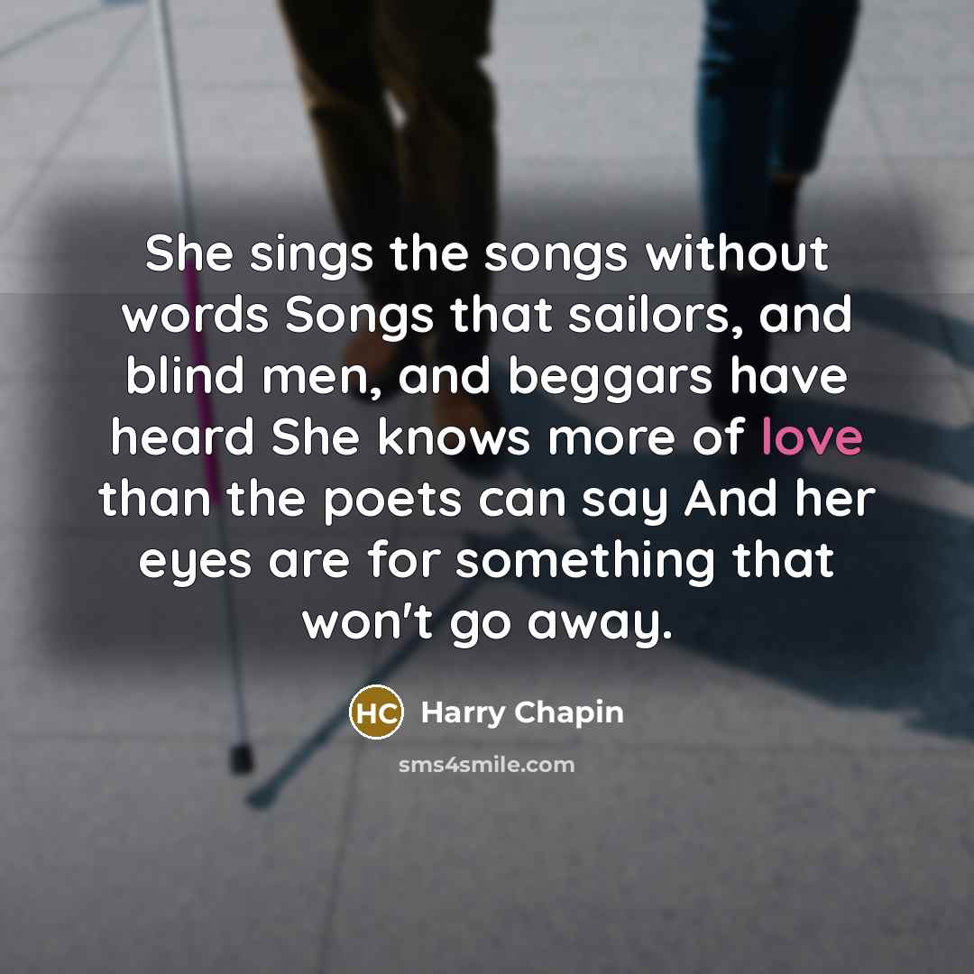 “She sings the songs without words Songs that sailors, and…” quote by Harry Chapin