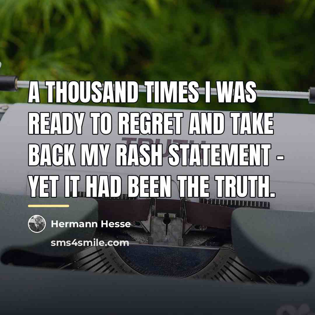 “A thousand times I was ready to regret and take…” quote by Hermann Hesse