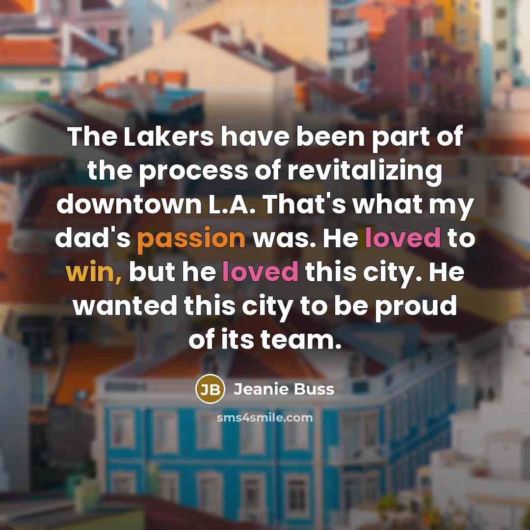 “The Lakers have been part of the process of revitalizing…” quote by Jeanie Buss