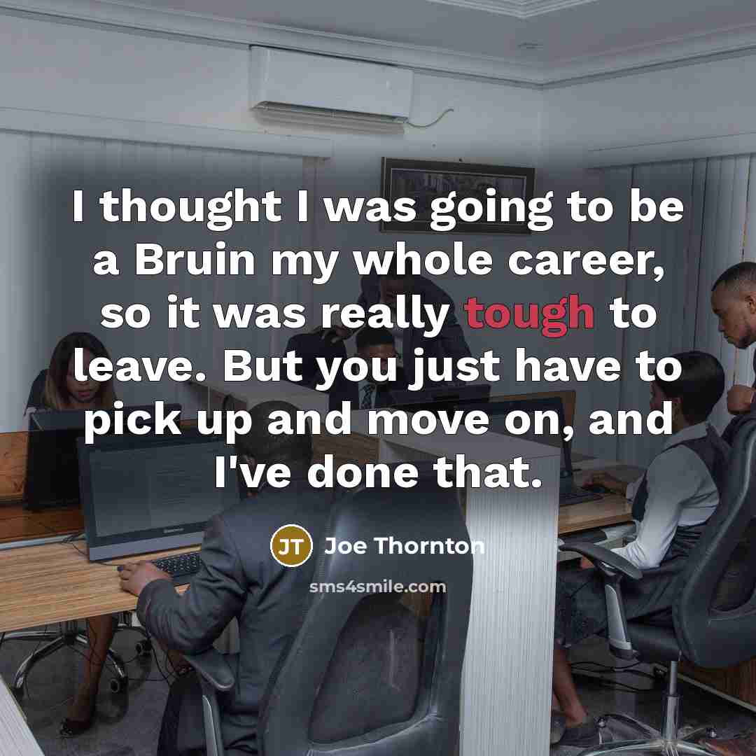 “I thought I was going to be a Bruin my…” quote by Joe Thornton
