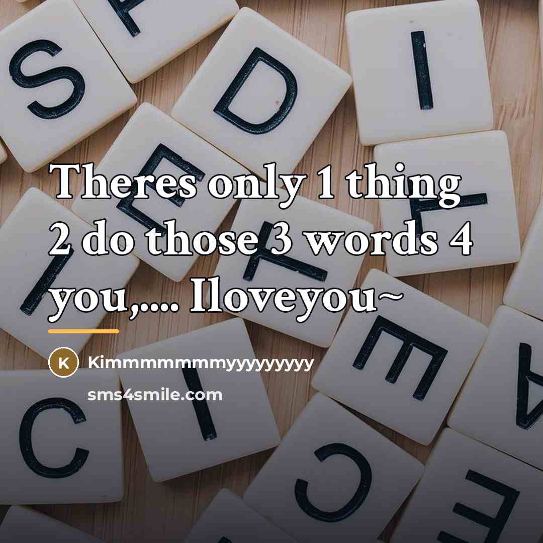 “Theres only 1 thing 2 do those 3 words 4…” quote by Kimmmmmmmyyyyyyyyy