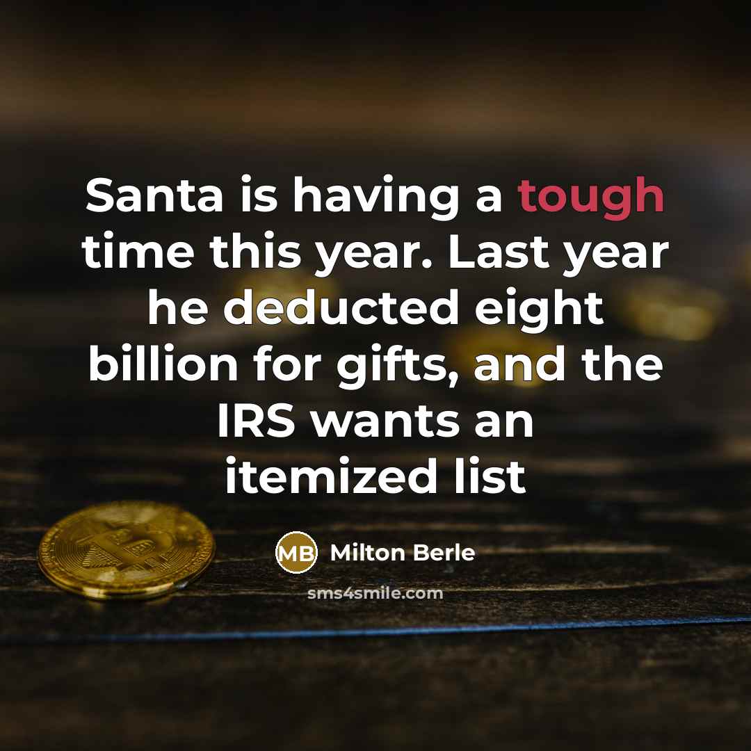 “Santa is having a tough time this year. Last year…” quote by Milton Berle
