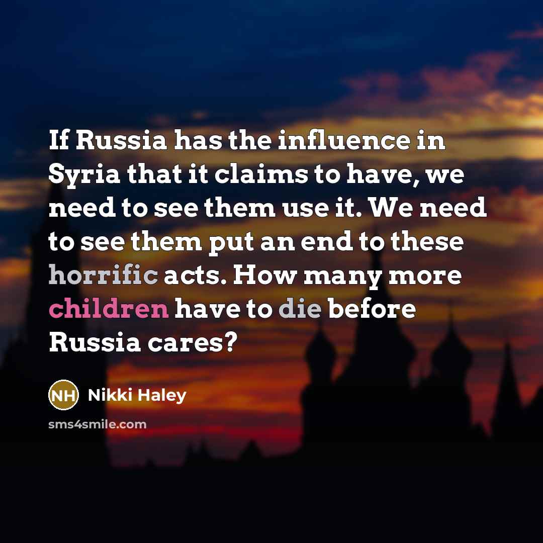 “If Russia has the influence in Syria that it claims…” quote by Nikki Haley