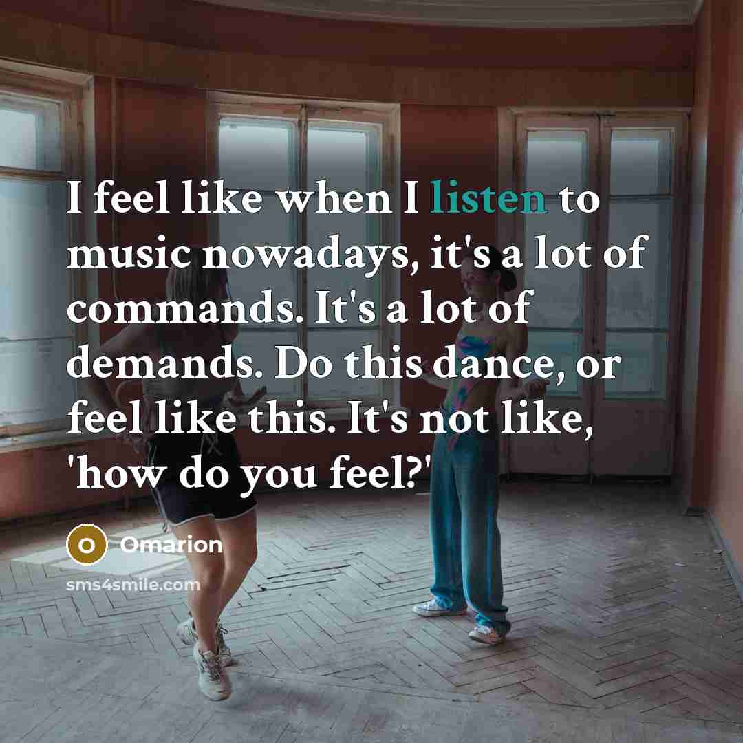 “I feel like when I listen to music nowadays, it's…” quote by Omarion