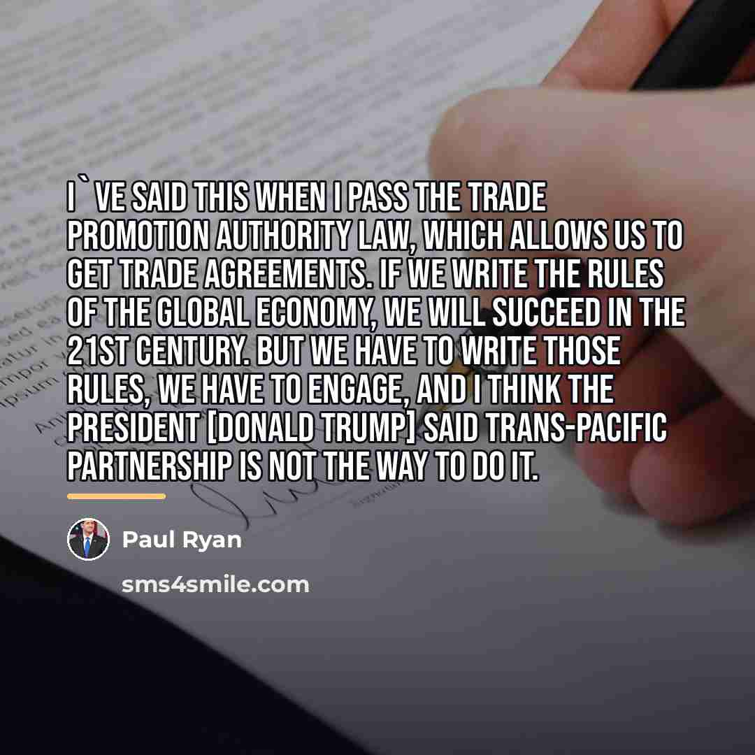 “I`ve said this when I pass the trade promotion authority…” quote by Paul Ryan