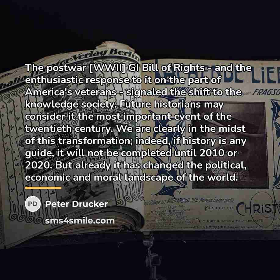 “The postwar [WWII] GI Bill of Rights - and the…” quote by Peter Drucker