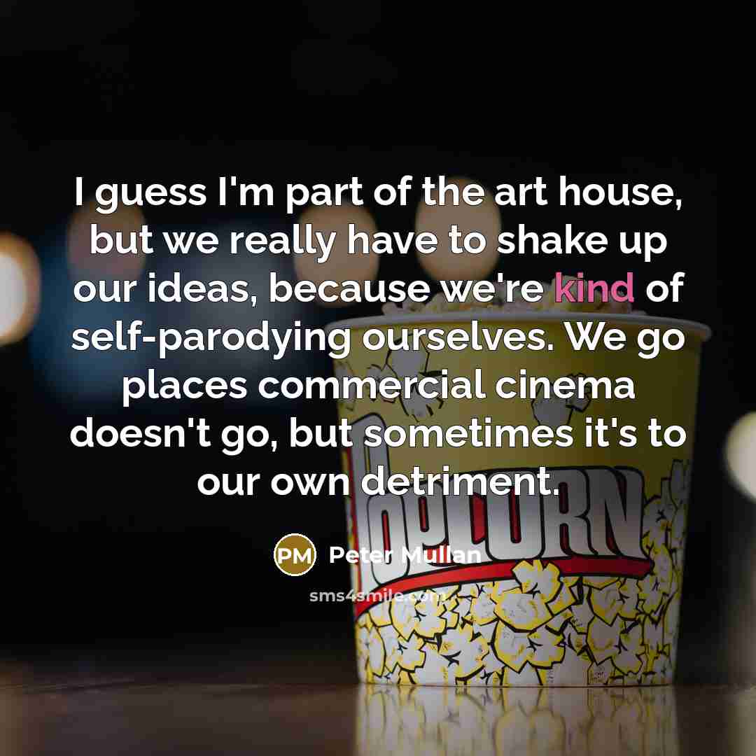 “I guess I'm part of the art house, but we…” quote by Peter Mullan