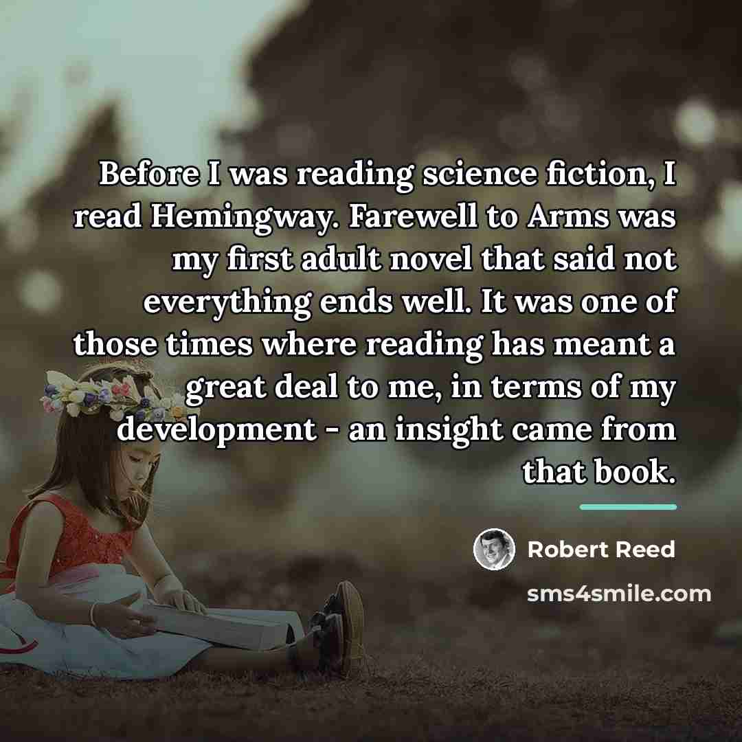 “Before I was reading science fiction, I read Hemingway. Farewell…” quote by Robert Reed