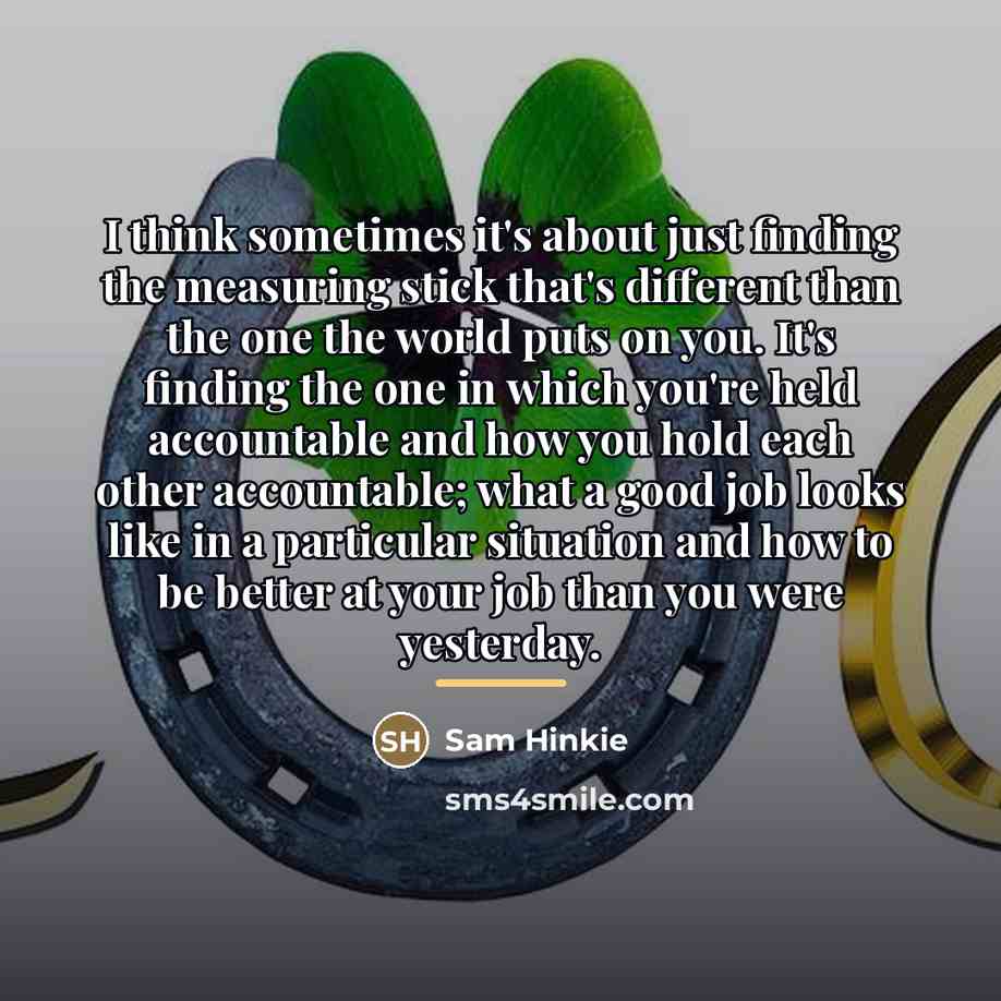 “I think sometimes it's about just finding the measuring stick…” quote by Sam Hinkie