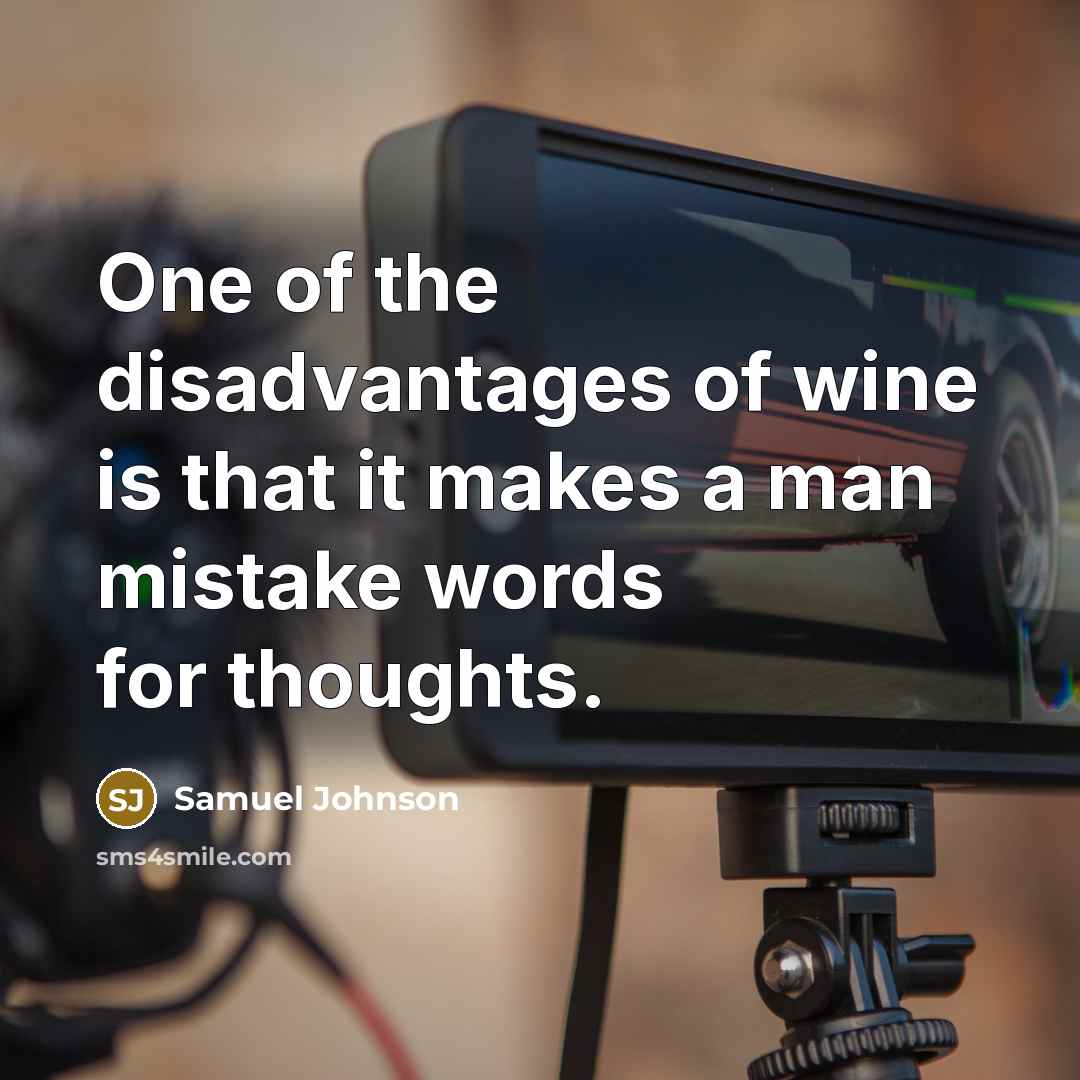 “One of the disadvantages of wine is that it makes…” quote by Samuel Johnson