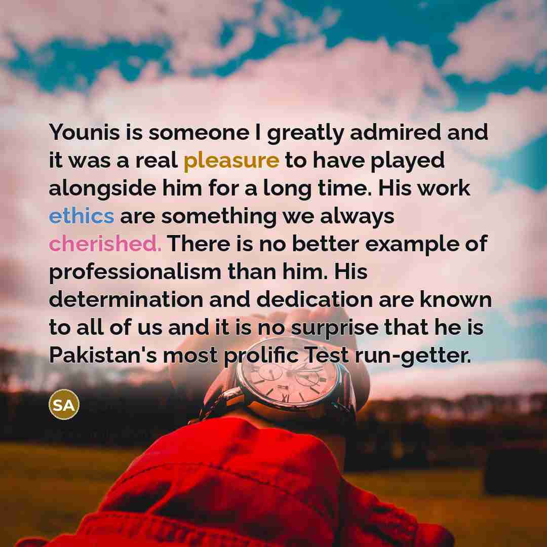 “Younis is someone I greatly admired and it was a…” quote by Sarfaraz Ahmed