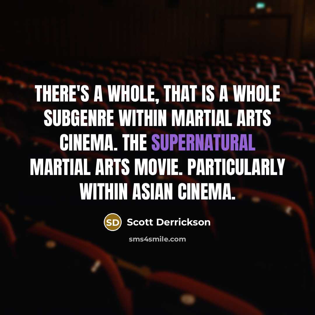 “There's a whole, that is a whole subgenre within martial…” quote by Scott Derrickson