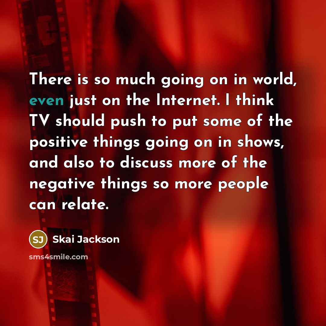 “There is so much going on in world, even just…” quote by Skai Jackson