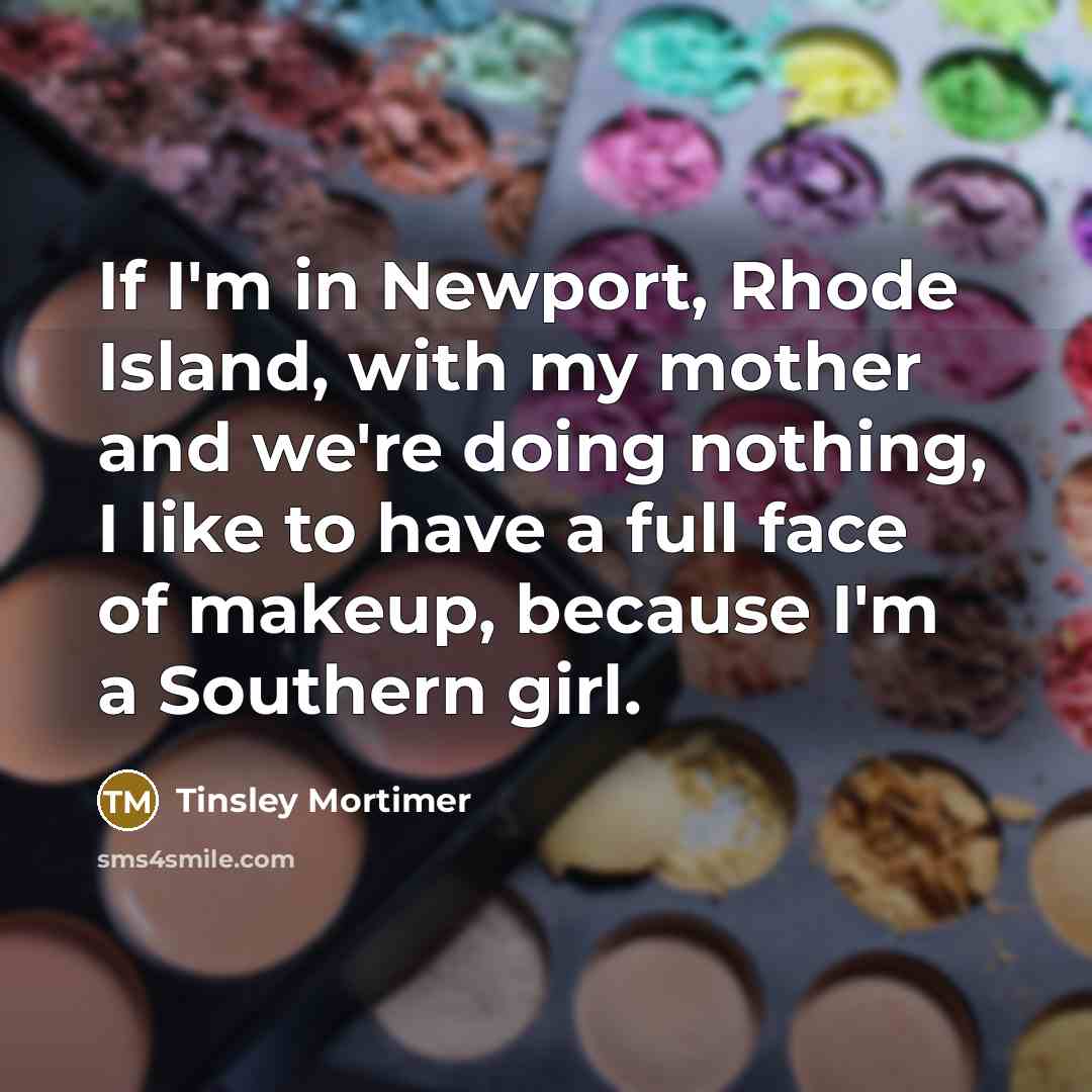 “If I'm in Newport, Rhode Island, with my mother and…” quote by Tinsley Mortimer