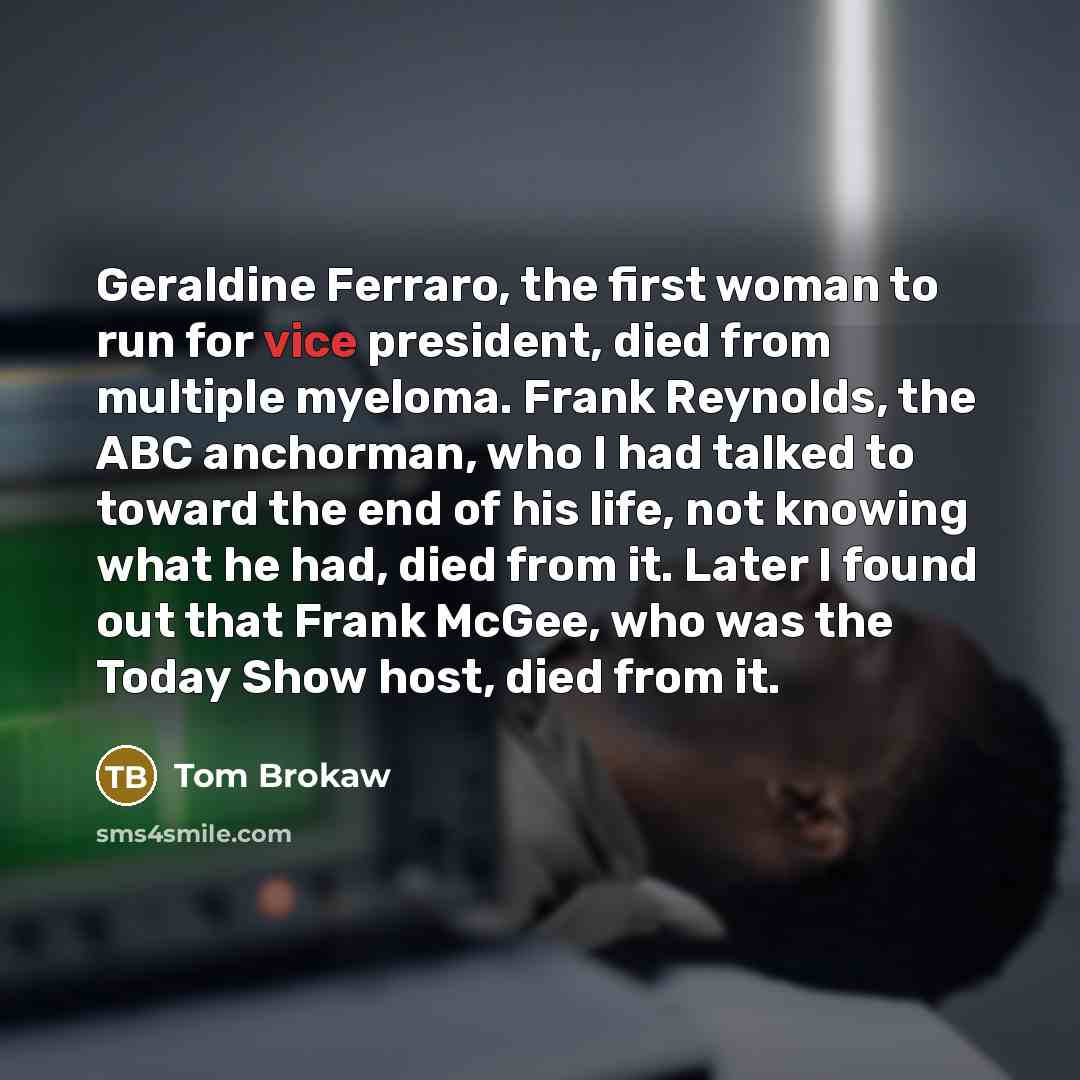 “Geraldine Ferraro, the first woman to run for vice president,…” quote by Tom Brokaw