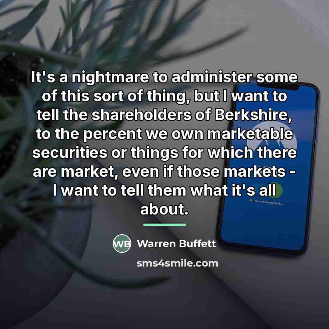 “It's a nightmare to administer some of this sort of…” quote by Warren Buffett