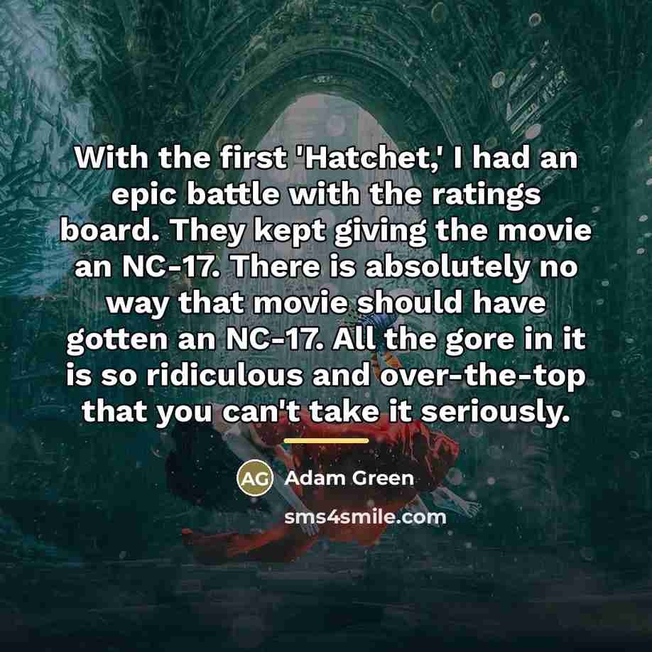 “With the first 'Hatchet,' I had an epic battle with…” quote by Adam Green