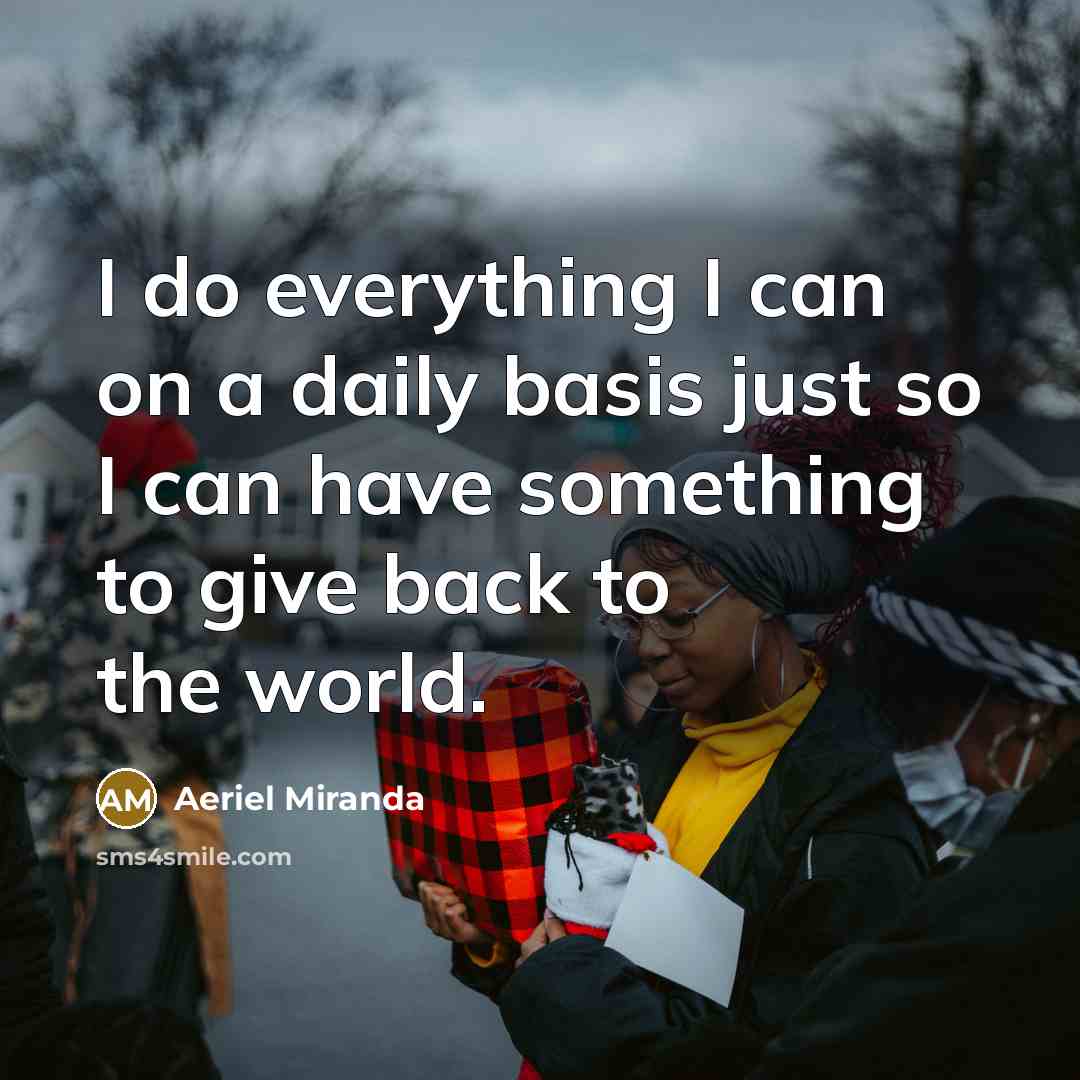 “I do everything I can on a daily basis just…” quote by Aeriel Miranda