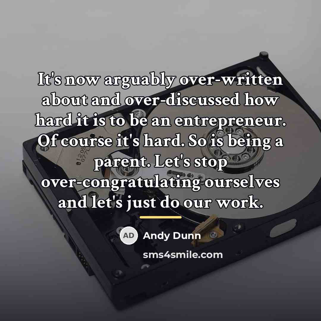 “It's now arguably over-written about and over-discussed how hard it…” quote by Andy Dunn
