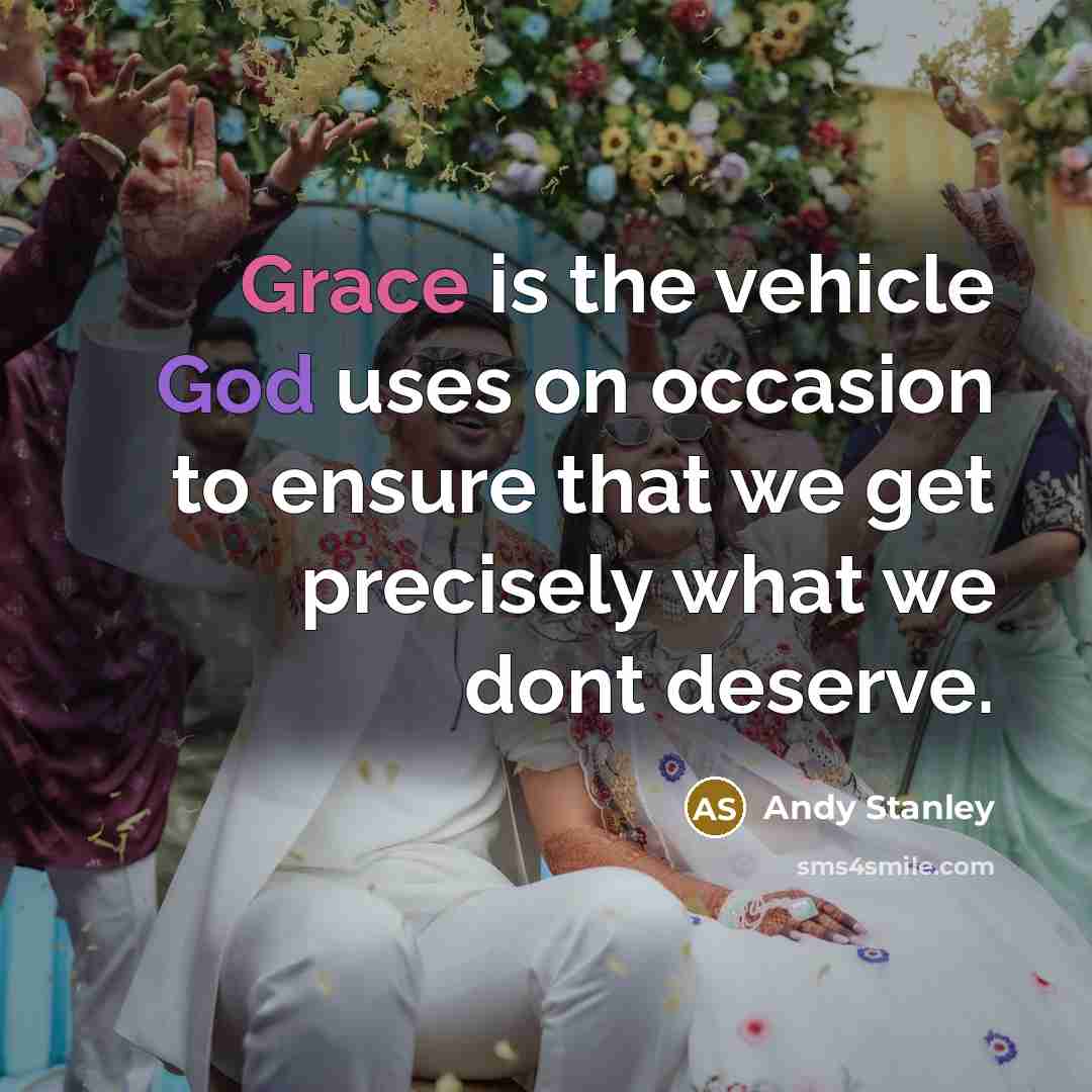 “Grace is the vehicle God uses on occasion to ensure…” quote by Andy Stanley
