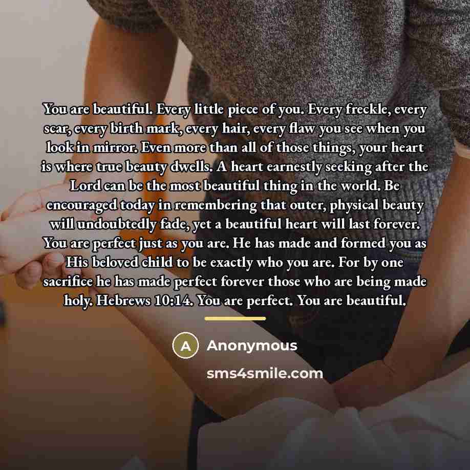 “You are beautiful. Every little piece of you. Every freckle,…” quote by Anonymous