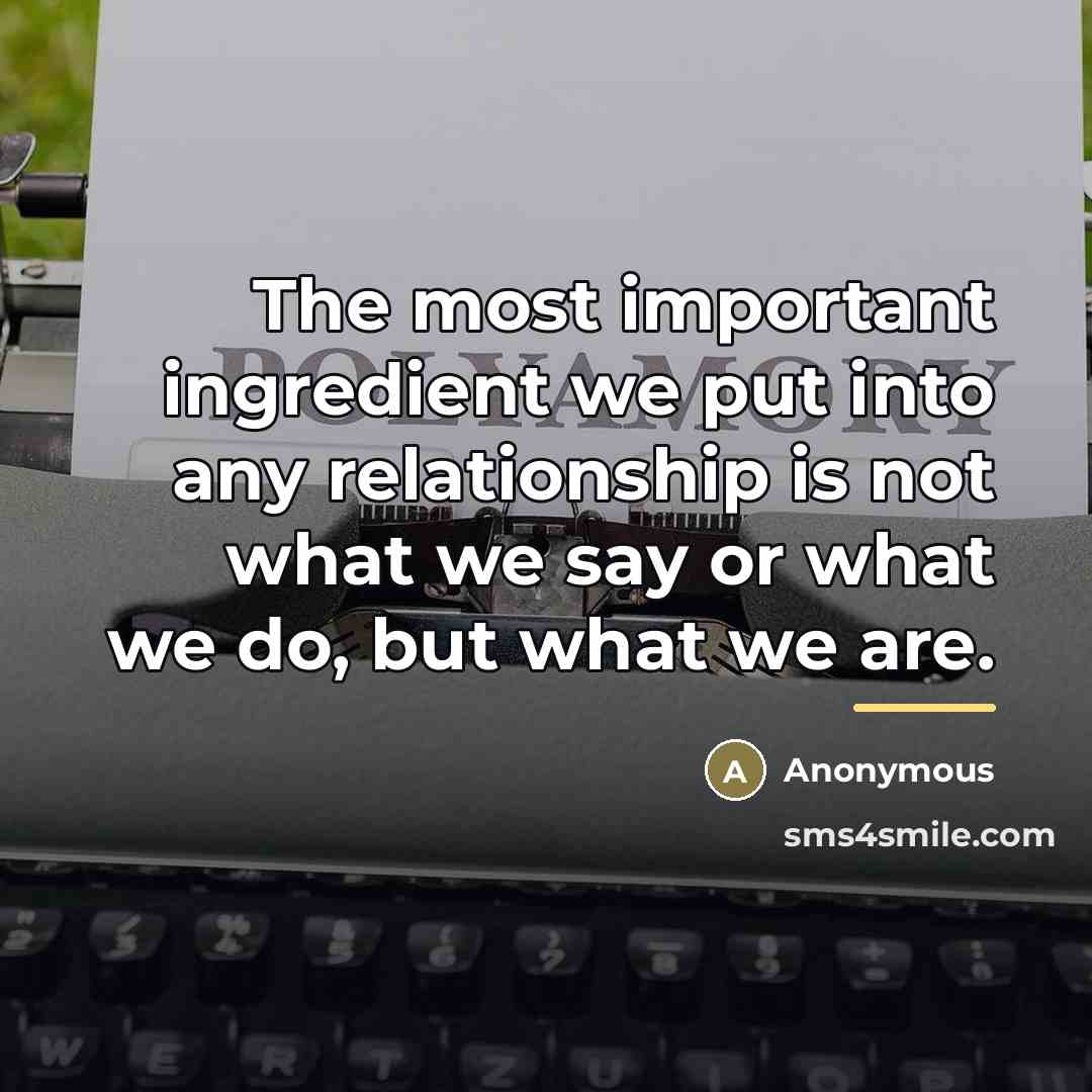 “The most important ingredient we put into any relationship is…” quote by Anonymous