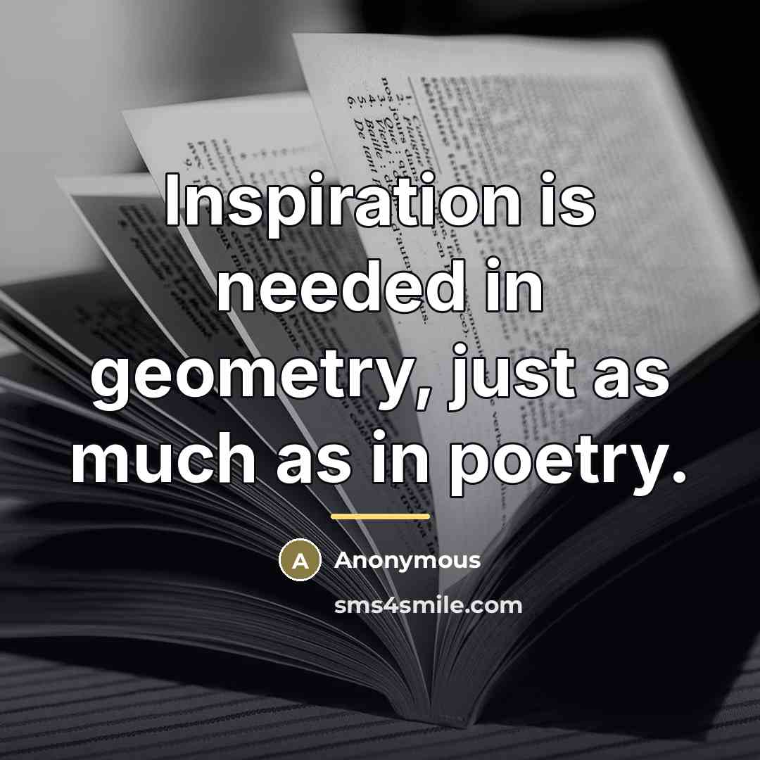 “Inspiration is needed in geometry, just as much as in…” quote by Anonymous