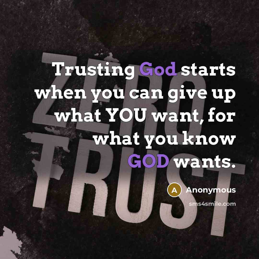 “Trusting God starts when you can give up what YOU…” quote by Anonymous