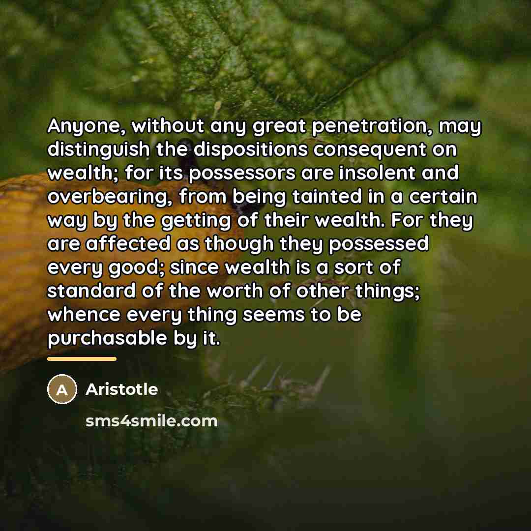 “Anyone, without any great penetration, may distinguish the dispositions consequent…” quote by Aristotle