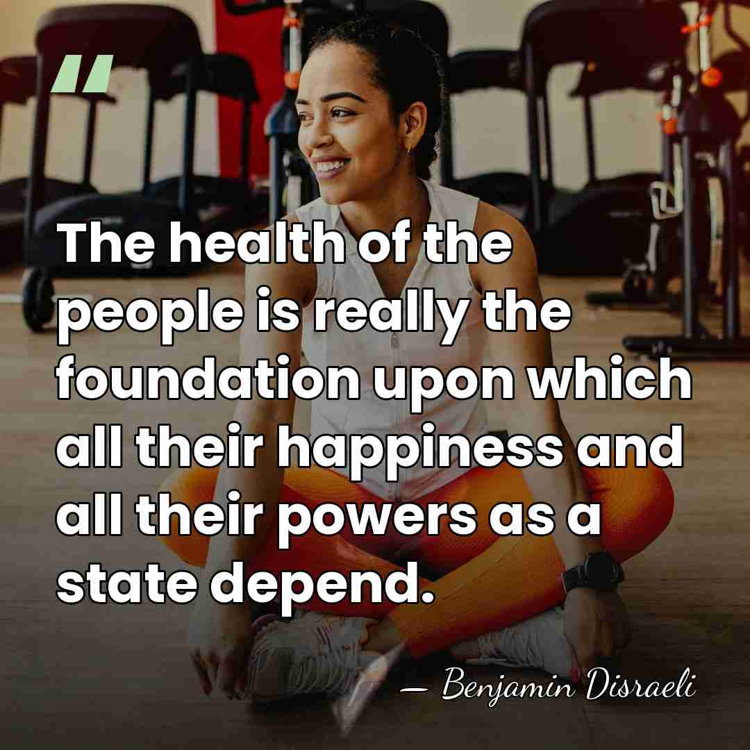 The health of the people is really the foundation upon which all&hellip; - Benjamin Disraeli