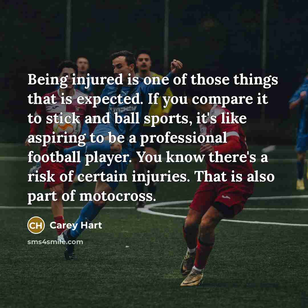 “Being injured is one of those things that is expected.…” quote by Carey Hart