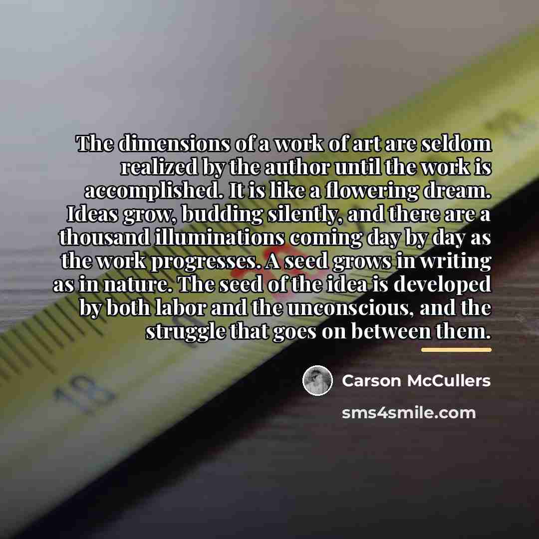 “The dimensions of a work of art are seldom realized…” quote by Carson McCullers