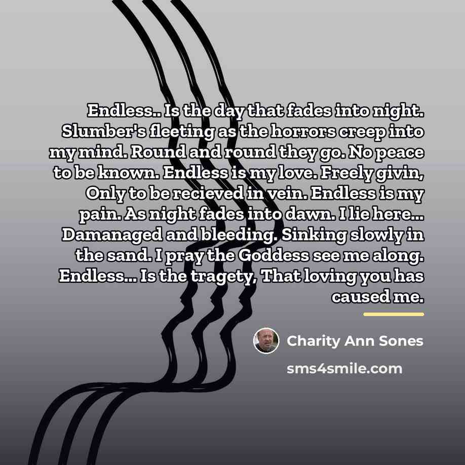 “Endless.. Is the day that fades into night. Slumber's fleeting…” quote by Charity Ann Sones
