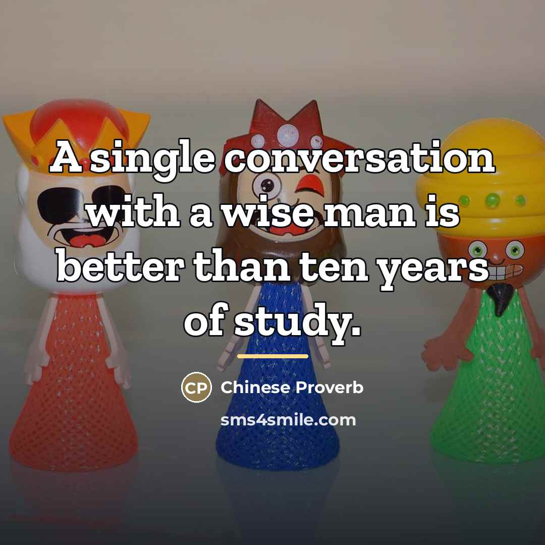 “A single conversation with a wise man is better than…” quote by Chinese Proverb