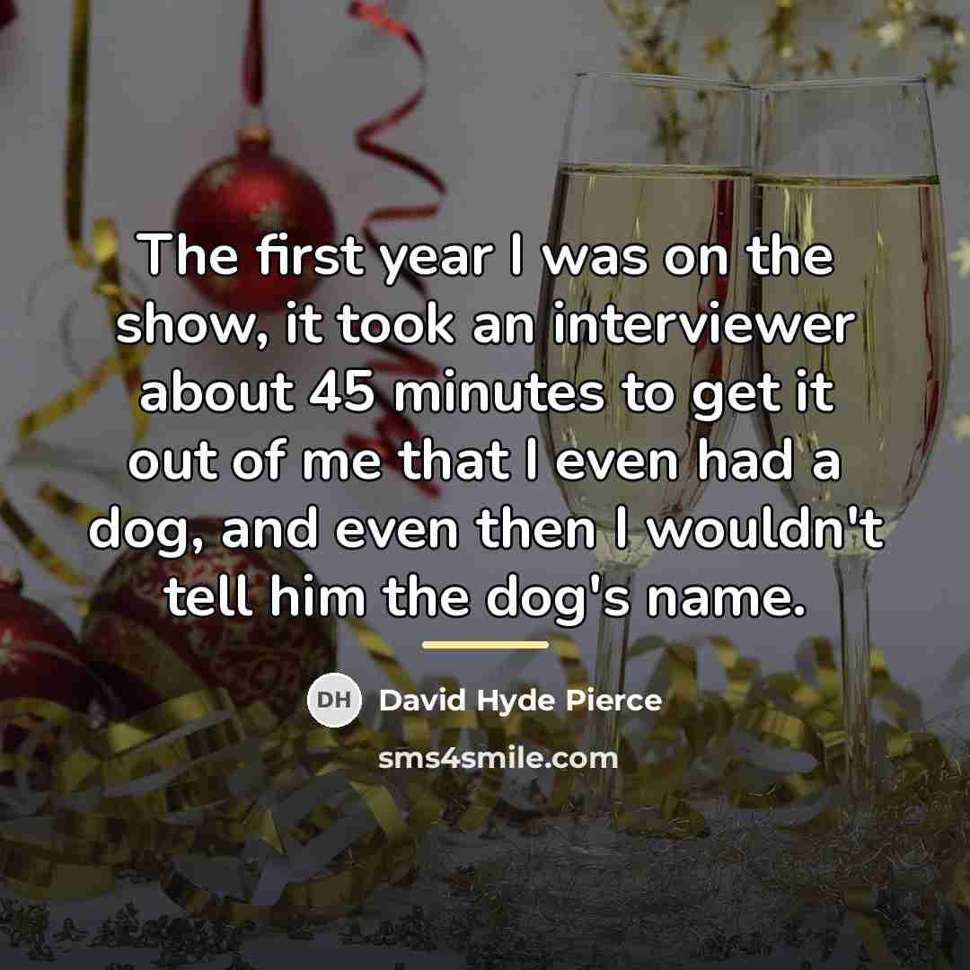“The first year I was on the show, it took…” quote by David Hyde Pierce