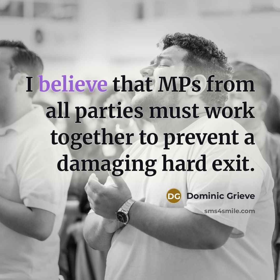 “I believe that MPs from all parties must work together…” quote by Dominic Grieve