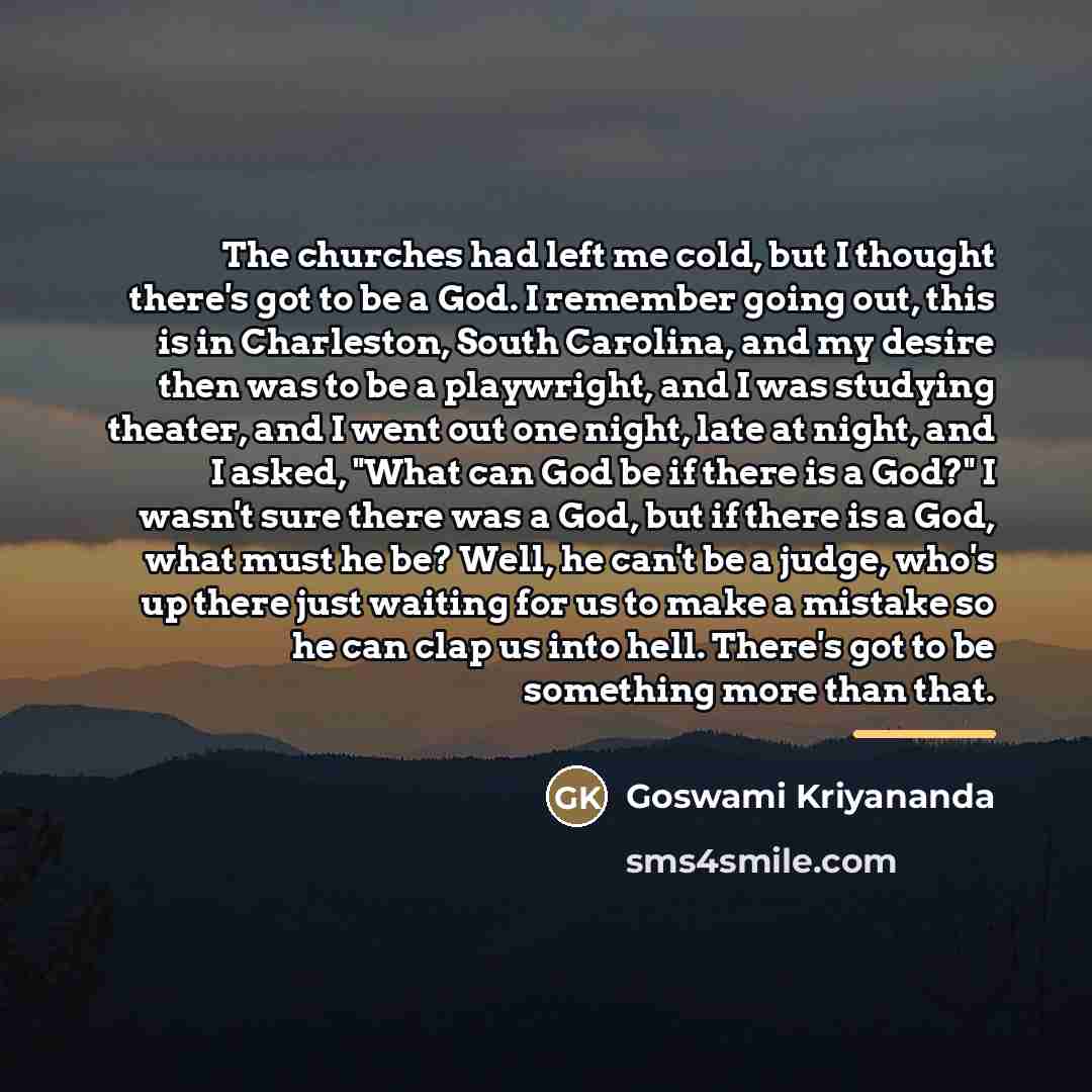 “The churches had left me cold, but I thought there's…” quote by Goswami Kriyananda