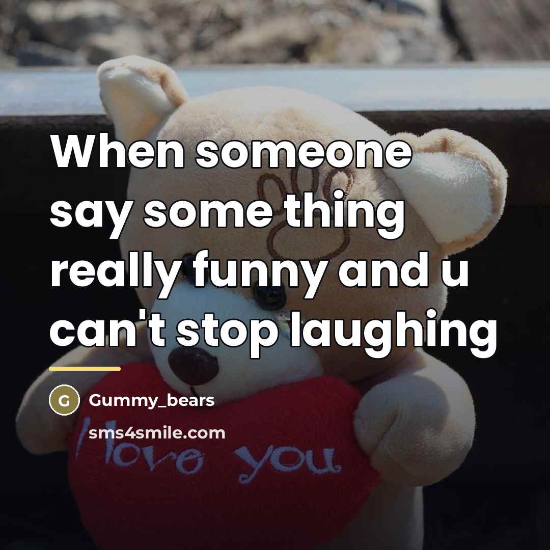 “When someone say some thing really funny and u can't…” quote by Gummy_bears